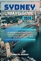 Algopix Similar Product 8 - SYDNEY TRAVEL GUIDE 2024 An Updated