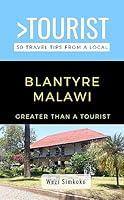 Algopix Similar Product 4 - Greater Than a Tourist Blantyre Malawi