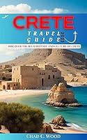 Algopix Similar Product 10 - CRETE TRAVEL GUIDE 2023 Discover the