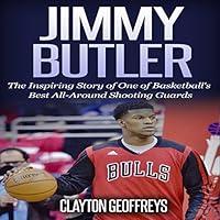 Algopix Similar Product 11 - Jimmy Butler The Inspiring Story of