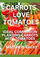 Algopix Similar Product 3 - Carrots love Tomatoes Ideal Companion