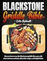 Algopix Similar Product 14 - BLACKSTONE GRIDDLE BIBLE Discover how