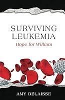 Algopix Similar Product 12 - Surviving Leukemia: Hope for William
