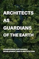 Algopix Similar Product 13 - Architects as Guardians of the Earth