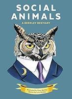 Algopix Similar Product 10 - Social Animals: A Berkley Bestiary