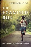 Algopix Similar Product 20 - The Examined Run Why Good People Make