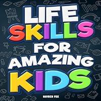 Algopix Similar Product 17 - Life Skills for Amazing Kids