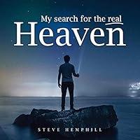 Algopix Similar Product 11 - My Search for the Real Heaven A Close