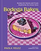 Algopix Similar Product 1 - Bodega Bakes Recipes for Sweets and