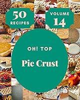 Algopix Similar Product 15 - Oh Top 50 Pie Crust Recipes Volume 14