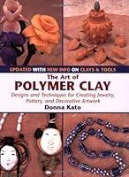 Algopix Similar Product 10 - The Art of Polymer Clay Designs and