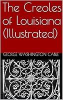 Algopix Similar Product 12 - The Creoles of Louisiana (Illustrated)