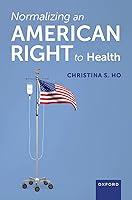 Algopix Similar Product 7 - Normalizing an American Right to Health