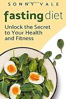 Algopix Similar Product 19 - Fasting Diet Unlock the Secret to Your
