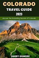 Algopix Similar Product 14 - Colorado Travel Guide 2023 Uncover the