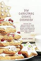 Algopix Similar Product 7 - DIY CHRISTMAS COOKIE COOKBOOK Over 100