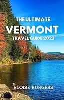 Algopix Similar Product 4 - THE ULTIMATE VERMONT TRAVEL GUIDE 2023