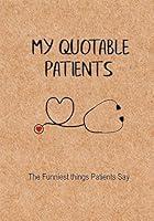 Algopix Similar Product 6 - My Quotable Patients  The Funniest