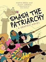 Algopix Similar Product 20 - Smash the Patriarchy: A Graphic Novel