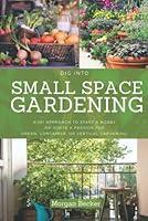 Algopix Similar Product 14 - Dig Into Small Space Gardening for