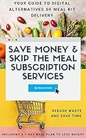 Algopix Similar Product 2 - Save Money  Skip the Meal Subscription