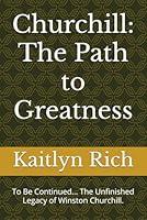 Algopix Similar Product 16 - Churchill The Path to Greatness To Be