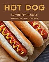 Algopix Similar Product 8 - 50 Yummy Hot Dog Recipes Bestever