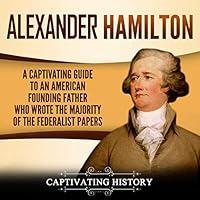 Algopix Similar Product 10 - Alexander Hamilton A Captivating Guide