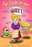 Algopix Similar Product 10 - The Day My Mommy Quit Funny Rhyming