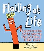 Algopix Similar Product 7 - Flailing at Life Lessons from the
