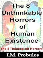 Algopix Similar Product 12 - The 8 Unthinkable Horrors of Human