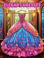 Algopix Similar Product 18 - Elegant Dresses Coloring Book For Adults