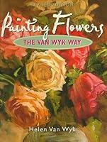 Algopix Similar Product 6 - Painting Flowers the Van Wyk Way