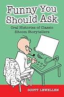 Algopix Similar Product 5 - Funny You Should Ask Oral Histories of