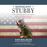 Algopix Similar Product 12 - Sergeant Stubby How a Stray Dog and