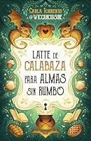 Algopix Similar Product 17 - Latte de calabaza para almas sin rumbo