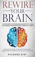 Algopix Similar Product 19 - Rewire Your Brain The Secrets to