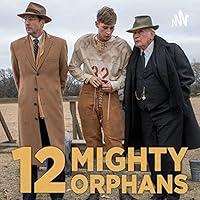 Algopix Similar Product 3 - 12 Mighty Orphans Podcast
