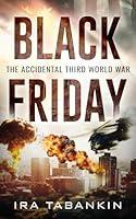 Algopix Similar Product 3 - Black Friday : The Accidential Third War