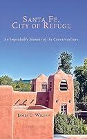 Algopix Similar Product 8 - Santa Fe City of Refuge An Improbable