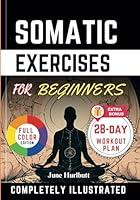 Algopix Similar Product 7 - SOMATIC EXERCISES FOR BEGINNERS A