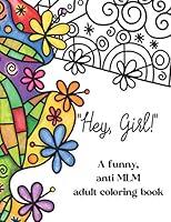Algopix Similar Product 2 - Hey Girl A funny antiMLM adult