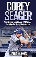 Algopix Similar Product 14 - Corey Seager The Inspiring Story of