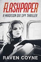 Algopix Similar Product 11 - Flash Paper: A Madison Dix Spy Thriller