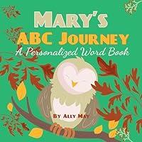 Algopix Similar Product 14 - Marys ABC Journey A Personalized Word