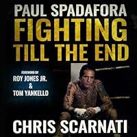 Algopix Similar Product 12 - Paul Spadafora: Fighting Till the End