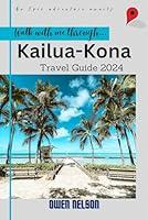 Algopix Similar Product 14 - Kona Travel Guide 2024 Discover Konas