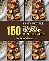 Algopix Similar Product 2 - 150 Tasty Cheesy Seafood Appetizer