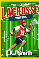 Algopix Similar Product 10 - The Ultimate Lacrosse Trivia Book