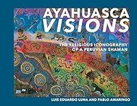 Algopix Similar Product 11 - Ayahuasca Visions The Religious